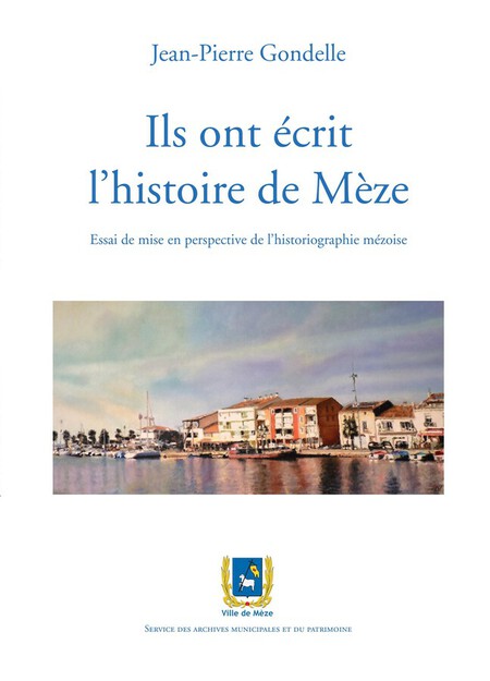 Un livre de Jean-Pierre Gondelle sur l'histoire de Mèze avec l'une de mes toiles en illustration de la couverture.